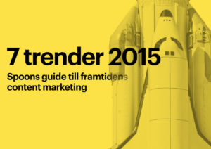 7 trender innen content marketing – en guide av Spoon
